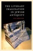 The Literary Imagination in Jewish Antiquity (Hardcover) - Eva Mroczek Photo