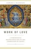 Work of Love - A Theological Reconstruction of the Communion of Saints (Hardcover) - Leonard J DeLorenzo Photo