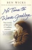 No Time to Wave Goodbye (Paperback) - Ben Wicks Photo