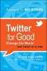 Twitter for Good - Change the World One Tweet at a Time (Hardcover) - Claire Diaz Ortiz Photo