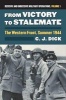 From Victory to Stalemate, Volume 1 - The Western Front, Summer 1944 Decisive and Indecisive Military Operations (Hardcover) - Charles J Dick Photo