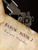 Barok - Book 2: Barok Gets the Blues (Paperback) - Robert S Hobday Jr Photo