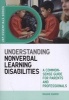 Understanding Nonverbal Learning Disabilities - A Common-Sense Guide For Parents And Professionals (Paperback, American Paperback) - Maggie Mamen Photo