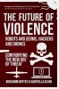 The Future of Violence - Robots and Germs, Hackers and Drones - Confronting the New Age of Threat (Paperback) - Benjamin Wittes Photo