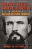 Bust Hell Wide Open - The Life of Nathan Bedford Forrest (Hardcover) - Samuel W Mitcham Photo