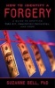 How to Identify a Forgery - A Guide to Spotting Fake Art, Counterfeit Currencies, and More (Paperback) - Suzanne Bell Photo