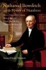 Nathaniel Bowditch and the Power of Numbers - How a Nineteenth-Century Man of Business, Science, and the Sea Changed American Life (Hardcover) - Tamara Plakins Thornton Photo