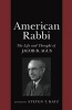 American Rabbi - The Life and Thought of Jacob B. Agus (Hardcover, New) - Steven T Katz Photo