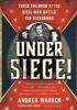 Under Siege! - Three Children at the Civil War Battle for Vicksburg (Paperback) - Andrea Warren Photo