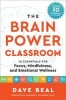 The Brain Power Classroom - 10 Essentials for Focus, Mindfulness, and Emotional Wellness (Paperback) - Dave Beal Photo