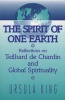 Spirit of One Earth: Reflections on Teilhard de Chardin and Global Spirituality (Paperback) - Ursula King Photo