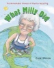 What Milly Did - The Remarkable Pioneer of Plastics Recycling (Paperback) - Elise Moser Photo