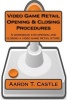 Video Game Retail Opening & Closing Procedures - A Workbook for Opening and Closing a Video Game Retail Store. (Paperback) - Aaron T Castle Photo