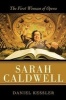 Sarah Caldwell - The First Woman of Opera (Paperback) - Daniel Kessler Photo