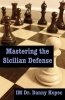 Mastering the Sicilian Defense (Paperback) - Danny Kopec Photo