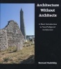 Architecture without Architects - A Short Introduction to Non-Pedigreed Architecture (Paperback) - Bernard Rudofsky Photo