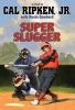 Super Slugger (Paperback) - Cal Ripken Photo