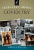 Legendary Locals of Coventry (Paperback) - Andrew D Boisvert Photo