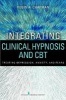 Integrating Clinical Hypnosis and CBT - Treating Depression, Anxiety, and Fears (Paperback) - Robin A Chapman Photo