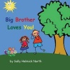 Big Brother Loves You! (Girl Version) (Paperback) - Sally Helmick North Photo