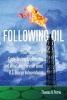 Following Oil - Four Decades of Cycle-Testing Experiences and What They Foretell about U.S. Energy Independence (Paperback) - Thomas A Petrie Photo