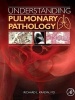 Understanding Pulmonary Pathology - Applying Pathological Findings in Therapeutic Decision Making (Paperback) - Richard L Kradin Photo