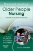 Placement Learning in Older People Nursing - A Guide for Students in Practice (Paperback) - Julie McGarry Photo