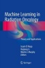 Machine Learning in Radiation Oncology - Theory and Applications (Hardcover) - Martin J Murphy Photo