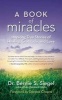 Book of Miracles - Inspiring True Stories of Healing, Gratitude, and Love (Paperback) - Bernie S Siegel Photo