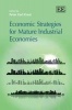 Economic Strategies for Mature Industrial Economies (Hardcover) - Peter Karl Kresl Photo