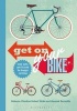 Get on Your Bike! - Stay Safe, Get Fit and be Happy Cycling (Paperback) - Rebecca Charlton Photo