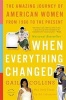 When Everything Changed - The Amazing Journey of American Women from 1960 to the Present (Paperback) - Gail Collins Photo