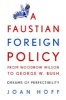 A Faustian Foreign Policy from Woodrow Wilson to George W. Bush - Dreams of Perfectibility (Paperback) - Joan Hoff Photo