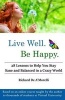 Live Well. Be Happy. (Paperback) - Richard De AMorelli Photo