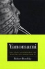 Yanomami - The Fierce Controversy and What We Can Learn from It (Paperback) - Robert Borofsky Photo