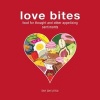 Love Bites - Food for Thought and Other Appetizing Sentiments (Hardcover) - Ben Joel Price Photo