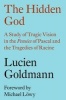 The Hidden God - A Study of Tragic Vision in the Pensees of Pascal and the Tragedies of Racine (Paperback) - Lucien Goldmann Photo