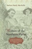 Women of the Northern Plains - Gender and Settlement on the Homestead Frontier, 1870-1930 (Paperback, Revised) - Barbara Handy Marchello Photo