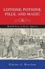 Lotions, Potions, Pills, and Magic - Health Care in Early America (Paperback) - Elaine G Breslaw Photo