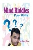 Mind Riddles - For Kids (Paperback) - Ravi Jain Photo