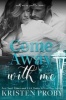 Come Away with Me (Paperback) - Kristen Proby Photo