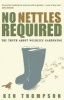 No Nettles Required - The Reassuring Truth About Wildlife Gardening (Paperback) - Ken Thompson Photo