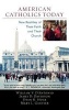 American Catholics Today - New Realities of Their Faith and Their Church (Hardcover) - William V DAntonio Photo