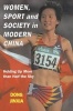 Women, Sport and Society in Modern China - Holding Up More Than Half the Sky (Paperback) - Dong Jinxia Photo