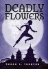 Deadly Flowers - A Ninja's Tale (Hardcover) - Sarah L Thomson Photo