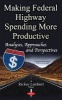 Making Federal Highway Spending More Productive - Analyses, Approaches & Perspectives (Hardcover) - Rickey Lambert Photo