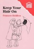 Keep Your Hair on (Paperback) - Frances Holden Photo