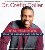 Real Manhood - Being the Man God Made You to be (Standard format, CD, Unabridged) - Creflo A Dollar Photo