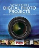 52 Weekend Digital Photo Projects (Hardcover) - Liz Walker Photo