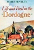 Life and Food in the Dordogne (Paperback) - James Bentley Photo